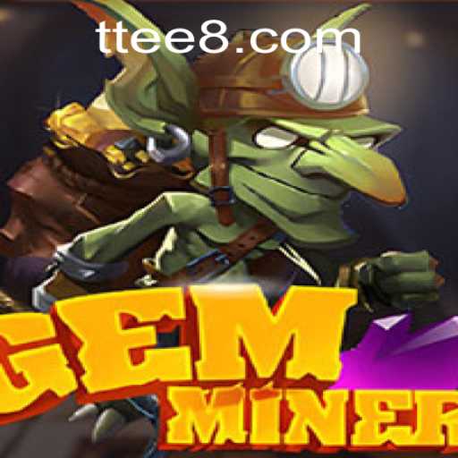 Discover the Thrills of GemMiner: A Comprehensive Guide
